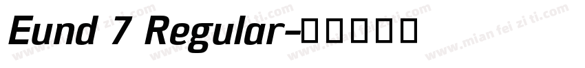 Eund 7 Regular字体转换